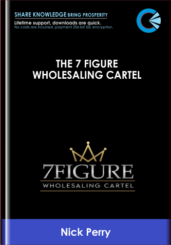 The 7 Figure Wholesaling Cartel - Nick Perry